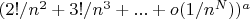 $(2!/n^2+3!/n^3+...+o(1/n^N))^a$