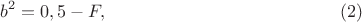 $$b^2 =0,5-F,\eqno(2) $$ $$b^2 =0,5-F,\eqno(2) $$