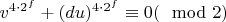 $v^{4\cdot 2^f}+(du)^{4\cdot 2^f} \equiv 0(\mod 2)$