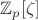 $\mathbb{Z}_p[\zeta]$