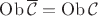 ${\rm Ob\,} \overline{\mathcal C} = {\rm Ob\,}{\mathcal C}$