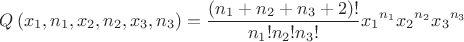 $$\[Q\left( {{x}_{1}},{{n}_{1}},{{x}_{2}},{{n}_{2}},{{x}_{3}},{{n}_{3}} \right)=\frac{\left( {{n}_{1}}+{{n}_{2}}+{{n}_{3}}+2 \right)!}{{{n}_{1}}!{{n}_{2}}!{{n}_{3}}!}{{x}_{1}}^{{{n}_{1}}}{{x}_{2}}^{{{n}_{2}}}{{x}_{3}}^{{{n}_{3}}}\]$$