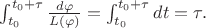 $\int_{t_0}^{t_0+\tau}\frac{d\varphi}{L(\varphi)}=\int_{t_0}^{t_0+\tau}dt=\tau.$