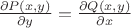 $\frac{\partial P(x,y)}{\partial{y}}=\frac{\partial Q(x,y)}{\partial x}$