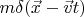 $m\delta(\vec{x} - \vec{v}t)$