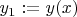 $y_{1}:=y(x)$