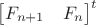 $\begin{bmatrix}F_{n+1}&F_n\end{bmatrix}^t$