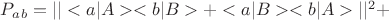 $P_a_b=||<a|A><b|B>+<a|B><b|A>||^2+$