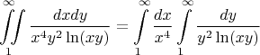 $$\iint\limits_{1}^{\infty}\frac{dxdy}{x^4y^2\ln(xy)} = \int\limits_{1}^{\infty}\frac{dx}{x^4}\int\limits_{1}^{\infty}\frac{dy}{y^2\ln(xy)}$$