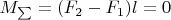 $M_{\sum}=(F_2-F_1)l=0$
