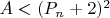 $A < (P_n+2)^2$