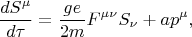 $$
\frac{dS^{\mu}}{d\tau}=\frac{ge}{2m}F^{\mu\nu}S_{\nu}+ap^{\mu},
$$