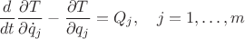 $$\frac{d}{dt}\frac{\partial T}{\partial \dot q_j}-\frac{\partial T}{\partial q_j}=Q_j,\quad j=1,\ldots, m$$