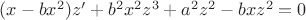 $(x-bx^2)z'+b^2x^2z^3+a^2z^2-bxz^2=0$