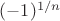 $(-1)^{1/n}$