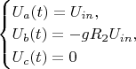 $\begin{equation*}
 \begin{cases}
   U_a(t) = U_{in},
   \\
   U_b(t) = -gR_{2}U_{in},
   \\
   U_c(t) = 0
 \end{cases}
\end{equation*}$