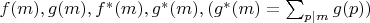 $f(m),g(m),f^*(m),g^*(m),(g^*(m)=\sum_{p|m}g(p))$