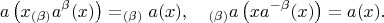 $$a\left(x_{(\beta)}a^\beta(x)\right)= _{(\beta)}a(x),\quad_{(\beta)}a\left(xa^{-\beta}(x)\right)=a(x).$$