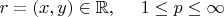 $r = (x, y) \in \mathbb{R},~~~~ 1 \le p \le \infty$
