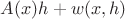 $A(x)h+w(x,h)$