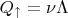 $\[{Q_ \uparrow } = \nu \Lambda \]$
