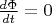 $\frac{d\Phi}{dt} = 0$