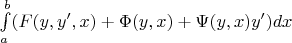 $\int\limits_a^b (F(y,y',x)+\Phi(y,x)+\Psi(y,x)y')dx$