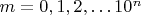 $m = 0, 1, 2, &hellip; 10^n$