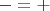 $-=+$