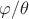 $\varphi / \theta$