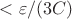 $<\varepsilon/(3C)$