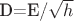 D=E/{\sqrt{h}}
