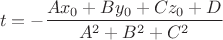 $$t=-\dfrac{Ax_0+By_0+Cz_0+D}{A^2+B^2+C^2}$$