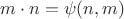 $m\cdot n=\psi(n,m)$