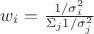 $w_i=\frac {1/\sigma^2_i}{\Sigma_j 1/\sigma^2_j}$