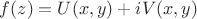$f(z)=U(x,y)+iV(x,y)$