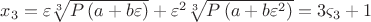 $\[
x_3  = \varepsilon \sqrt[3]{{P\left( {a + b\varepsilon } \right)}} + \varepsilon ^2 \sqrt[3]{{P\left( {a + b\varepsilon ^2 } \right)}} = 3\varsigma _3  + 1
\]$