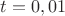 $t=0,01$