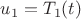 $u_1=T_1(t)$