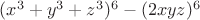 $(x^3 + y^3 + z^3)^6 - (2xyz)^6$