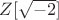 $Z[\sqrt {-2}]$