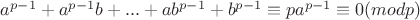 $a^{p-1}+a^{p-1}b+...+ab^{p-1}+b^{p-1}\equiv pa^{p-1}\equiv 0(modp)$
