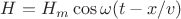 $H=H_m\cos\omega(t-x/v)$