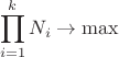$$ \prod\limits_{i=1}^k N_i \to \max$$