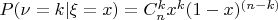 $P(\nu = k | \xi = x) = C_n^k x^k (1-x)^{(n-k)}$