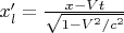 $x'_l=\frac{x-Vt}{\sqrt{1-V^2/c^2}}