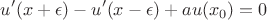 $$u'(x+\epsilon)-u'(x-\epsilon)+a u(x_0)=0$$