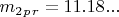 $ m_2_p_r=11.18... $