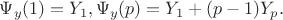 $\Psi_y(1)=Y_1,\Psi_y(p)=Y_1+(p-1)Y_p.$