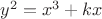 $y^2=x^3+kx$